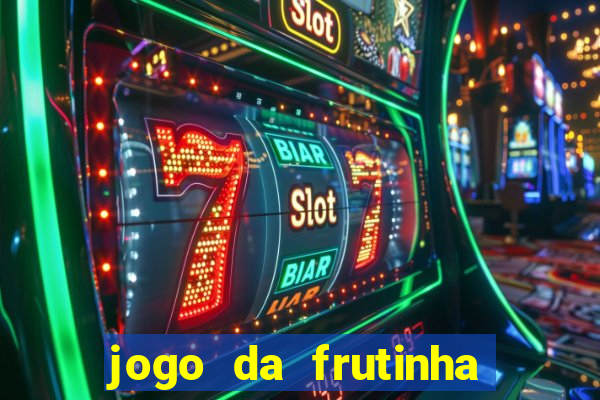 jogo da frutinha paga mesmo